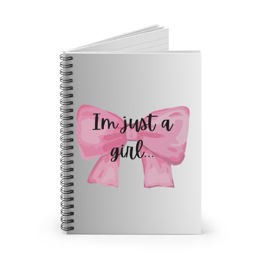 "Im just a girl"Spiral Notebook - Ruled Line