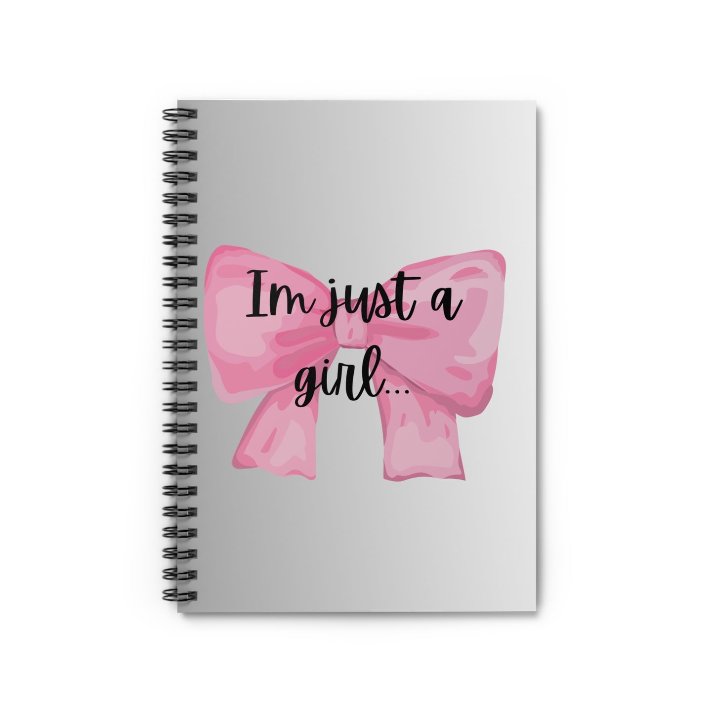 "Im just a girl"Spiral Notebook - Ruled Line